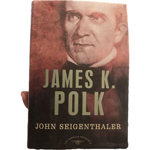 James K. Polk by John Seigenthaler Hardcover First Edition Dark Horse